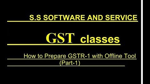 How to Prepare GSTR-1 with Offline Tool (Part-I)