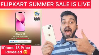 Flipkart Summer Sale is Live | iPhone 13 Price Revealed