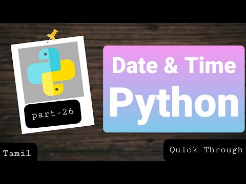 date and time inbuilt module in python (Tamil) | Quick Through