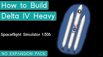 How To Build Delta IV Heavy | Spaceflight Simulator 1.506