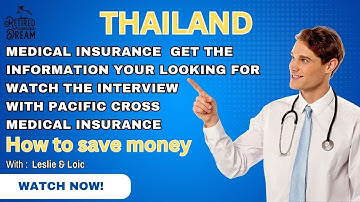 Expat Insurance Thailand. The Interview with Pacific Cross.
