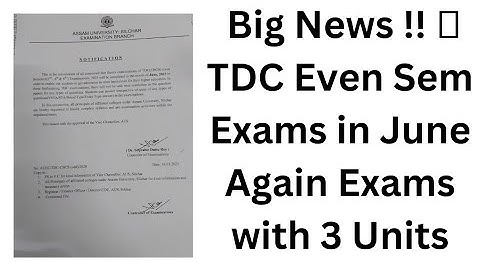 TDC EVEN SEM EXAMS IN JUNE | EXAMS WITH 3 UNITS ONLY | Assam University Silchar
