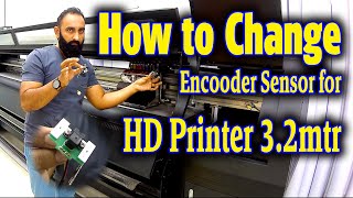 How To Change Encoder Sensor for HD Printer 3.2mtr