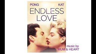Endless Love - by PONG & KAT