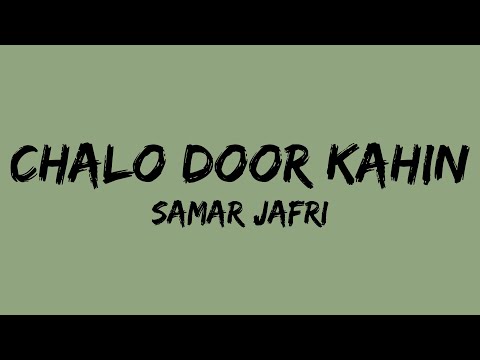 Chalo Door Kahin Lyrics Samar Jafri 