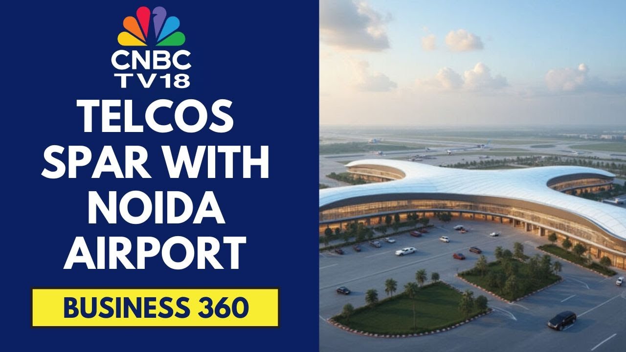 Deployment Of Telecom Infra: Telcos & Noida Airport Clash | Business 360