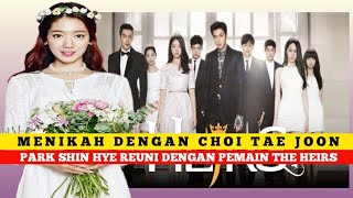 MENIKAH HARI INI !! Park shin hye Reuni Dengan pemain Drama The Heirs ❓