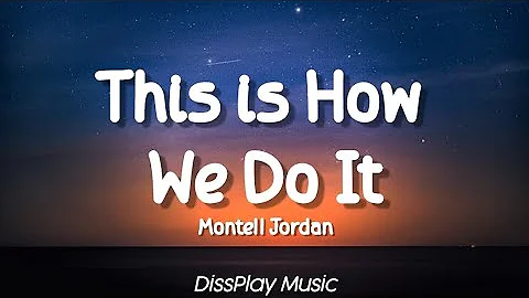 Montell Jordan - This Is How We Do It (lyrics)