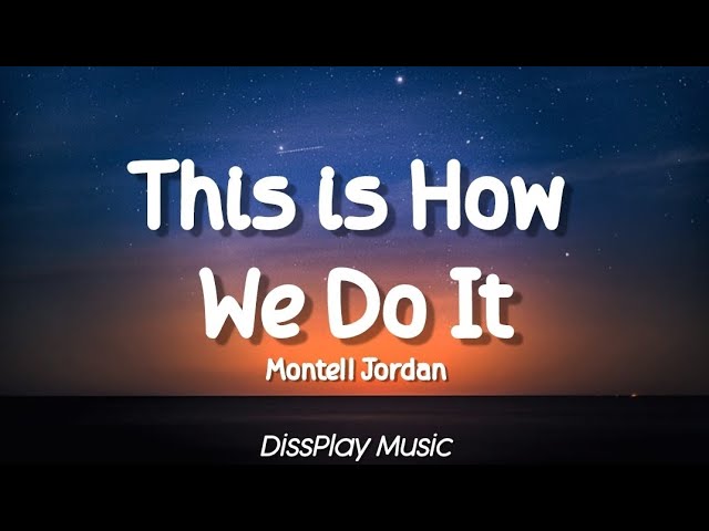 Montell Jordan - This Is How We Do It (lyrics) class=