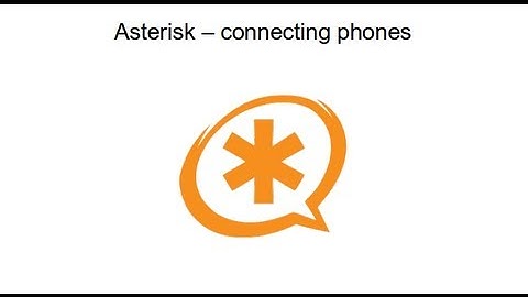 Asterisk - Connecting phones