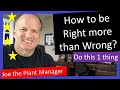 How to be Right much more than you are Wrong?   Do this one thing - and it&#39;s totally FREE!!!!!