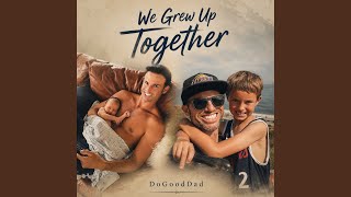 We Grew Up Together
