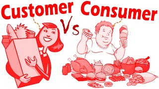 Differences between Customer and Consumer.