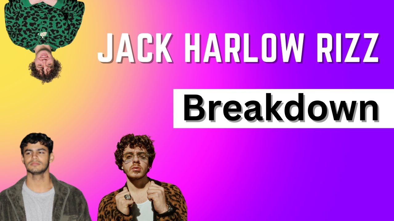 Jack Harlow's UNSPOKEN RIZZ BREAKDOWN
