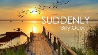 Suddenly by Billy Ocean