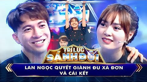 Trí Lực Sánh Đôi | Ngọc nữ Ninh Dương Lan Ngọc không hề yếu đuối như vẻ bề ngoài