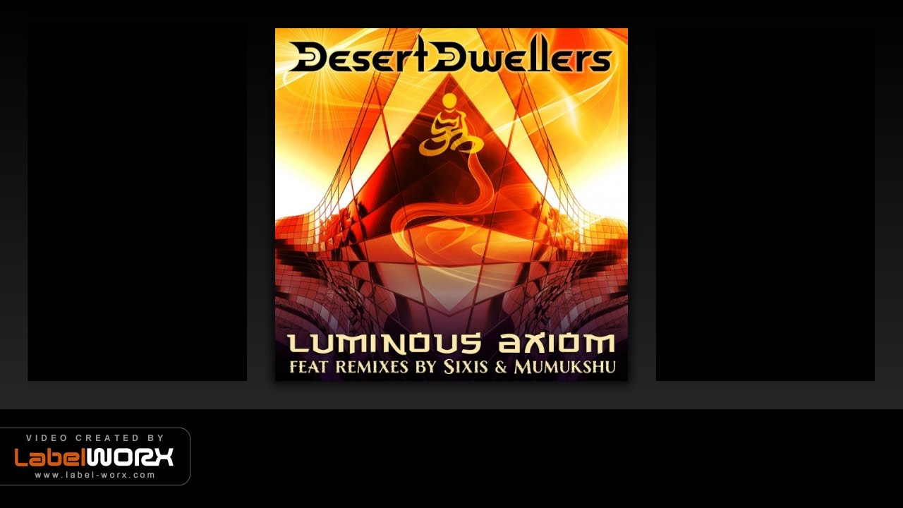Desert Dwellers - Luminous Axiom (Sixis Remix)