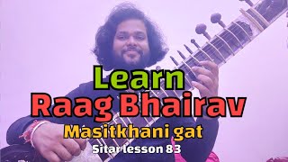 Learn Raag Bhairav Masitkhani gat On Sitar | Sitar Lesson 83