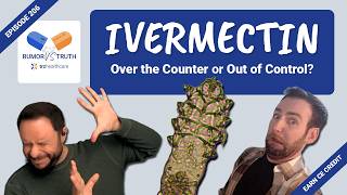 Ivermectin | TRC Healthcare Rumor vs Truth Podcast