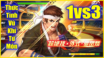 KOF - Shingo 02UM 1vs3 cũng đc chứ nhỉ? Thức tỉnh vũ khí tứ môn vào nó khỏe ngay ý mà =)))