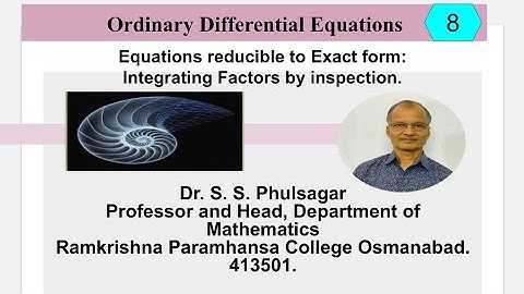 Ordinary Differential Equations: Equations reducible to Exact form: Integrating Factors. Lect. 8.