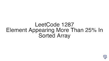 LeetCode 1287: Element Appearing More Than 25% In Sorted Array