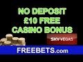 How To Claim A No Deposit £10 Free Casino Bonus With Sky Vegas