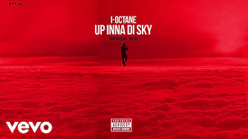 I-Octane - Up Inna Di Sky