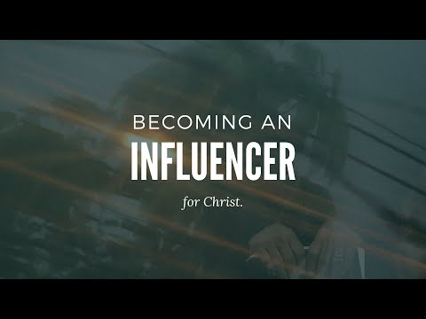 Becoming an Influencer for Christ - October 22, 2023