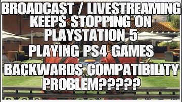 Livestream / broadcast keeps stopping on Playstation 5 while playing PS4 games on Youtube or Twitch