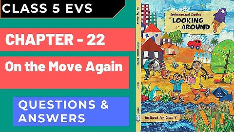 Class 5 EVS | Ch 22 - On the Move Again | Questions Answers| Looking Around