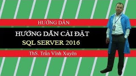 Hướng Dẫn Cài Đặt SqlServer 2016