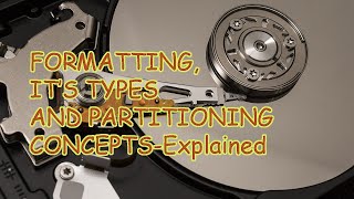 #Formatting HDD,Its Types and #Partitioning Concepts-Explained |Format | Partition | PPT