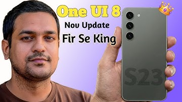 Samsung S23 3rd One UI 8 Update - King Is Back Again !!