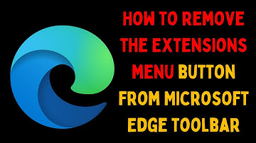 How to Remove the Extensions Menu Button From Microsoft Edge Toolbar on Windows 11