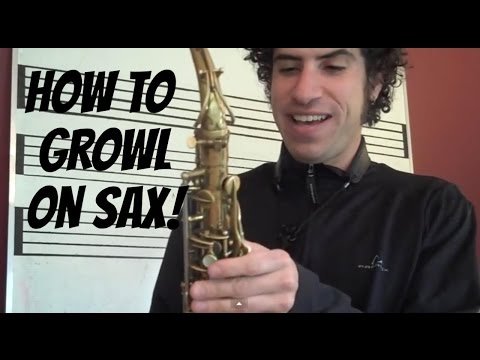 saxophone:-learn-how-to-growl!