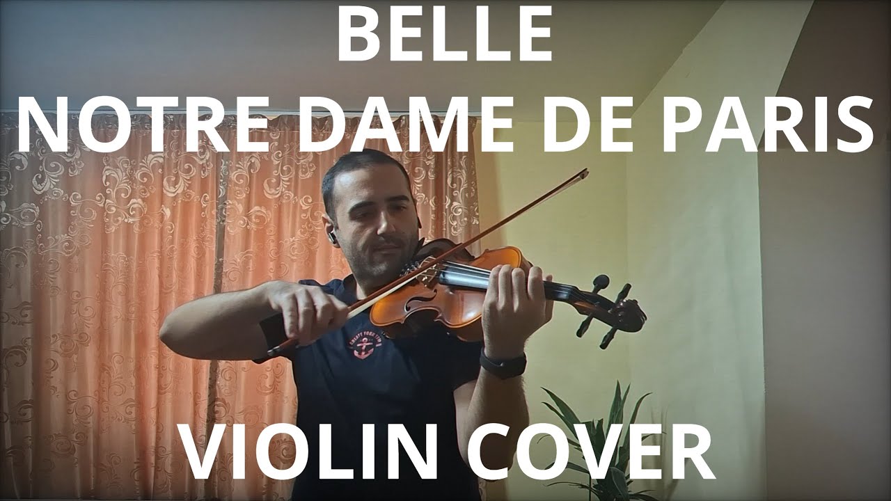 Notre Dame De Paris Musical Belle Violin Cover By Alex Dumitru notre-dame-de-paris-musical-belle-violin-cover-by-alex-dumitru