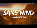 Jonah Kagen - Same Wind (Lyrics)