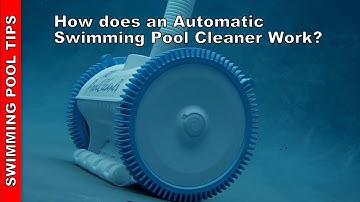HOW DOES an Automatic Swimming Pool Cleaner work?