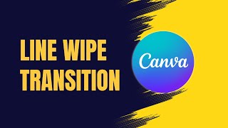 How to Add Line Wipe Transition to Your Video in Canva