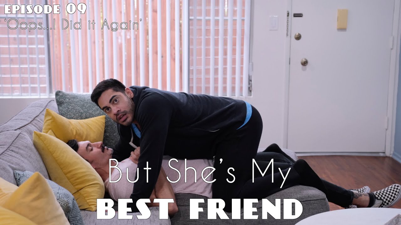 But She's My Best Friend Season Two Episode 09 - Oops I Did it Again (Guest Starring Derek Viveiros)
