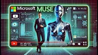 Microsoft AI MUSE: The Future of Reality Generation is Here**