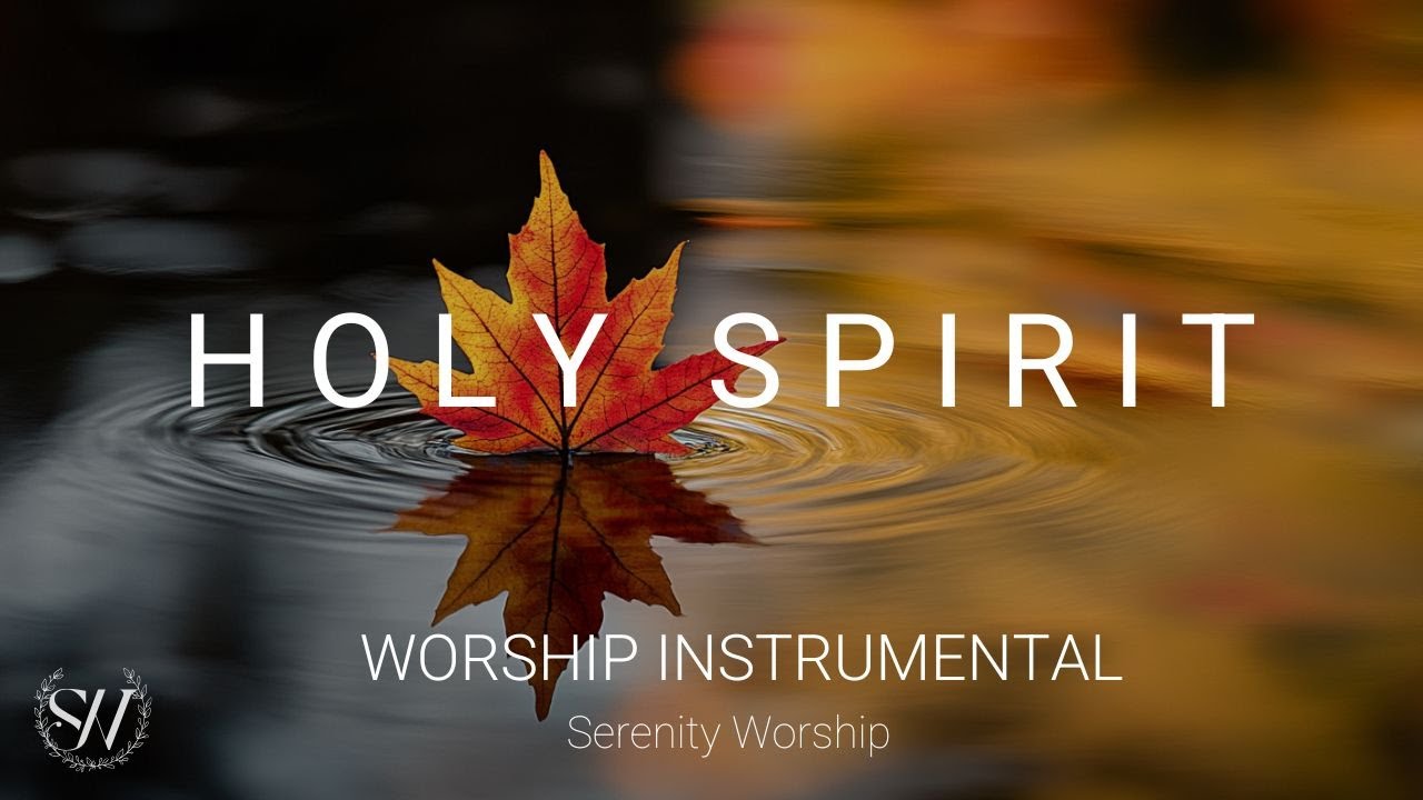 HOLY SPIRIT - Anointed Soaking Worship Instrumental for Deep Prayer and ...