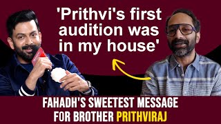 Fahadh Faasil's EMOTIONAL video message for Prithviraj Sukumaran; on friendship & Dulquer Salmaan