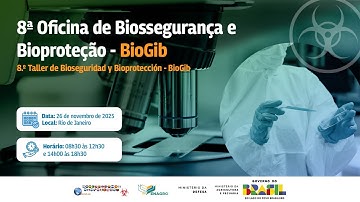Dia 1 - VIII Taller do Grupo Iberoamericano de Bioseguridad - BioGib. (Português)