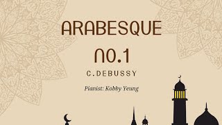 Arabesque No.1 ~Debussy (Pianist: Kobby Yeung)