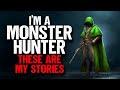 I M A MONSTER Hunter These Are My Stories 