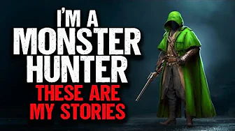 I'm a MONSTER Hunter. These are My Stories.