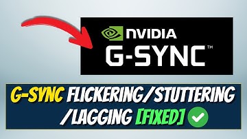 Fix G-Sync Flickering/Stuttering/Lagging