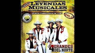 Los 4 Grandes Del Norte - El Corrido De Los Valdez